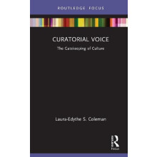 Curatorial Voice The Gatekeeping of Culture by LauraEdythe S. Coleman
