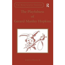 The Playfulness of Gerard Manley Hopkins by Joseph J. Feeney Hardcover