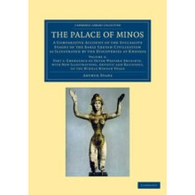 The Palace of Minos A Comparative Account of the Successive Stages of