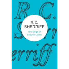 The Siege of Swayne Castle by R C Sherriff Paperback Book