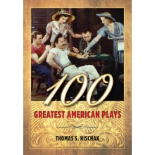 100 Greatest American Plays by Thomas S. Hischak Hardcover Book