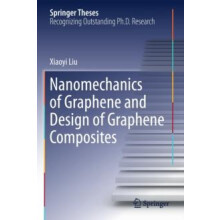 Nanomechanics of Graphene and Design of Graphene Composites by Xiaoyi
