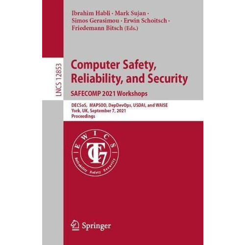 Computer Safety Reliability and Security. SAFECOMP 2021 Workshops DECS