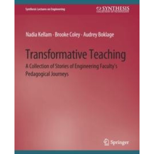 Transformative Teaching A Collection of Stories of Engineering Faculty