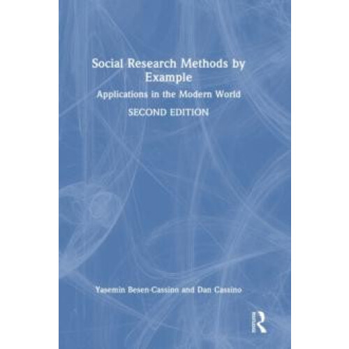 Social Research Methods by Example Applications in the Modern World by