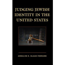 Judging Jewish Identity in the United States by Annalise E. GlauzTodra