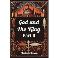 God and the King PART II by Marjorie Bowen Paperback Book