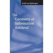 The Geometry of Information Retrieval by C. J. van Rijsbergen Hardcove
