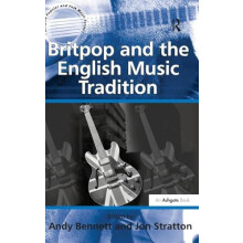 Britpop and the English Music Tradition by Jon Stratton Hardcover Book