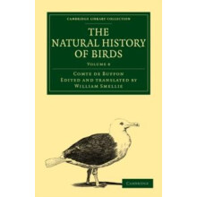The Natural History of Birds Volume 8 by Georges Louis Le Clerc Buffon