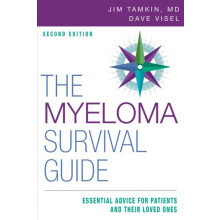 The Myeloma Survival Guide Essential Advice for Patients and Their Lov