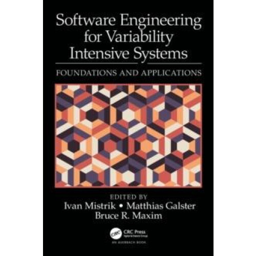 Software Engineering for Variability Intensive Systems Foundations and