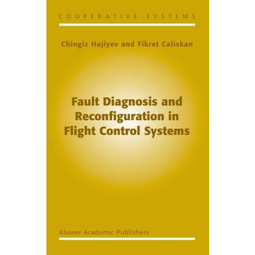 Fault Diagnosis and Reconfiguration in Flight Control Systems by Ching