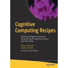 Cognitive Computing Recipes Artificial Intelligence Solutions Using Mi