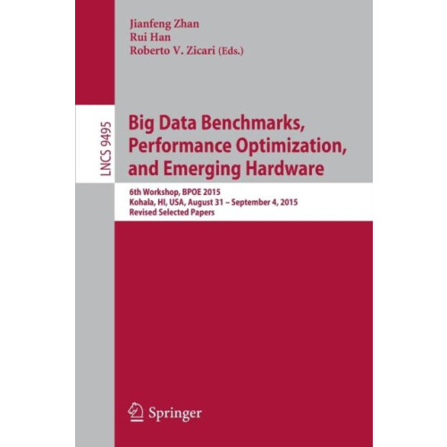 Big Data Benchmarks Performance Optimization and Emerging Hardware 6th