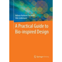 A Practical Guide to Bioinspired Design by Helena Hashemi Farzaneh Pap
