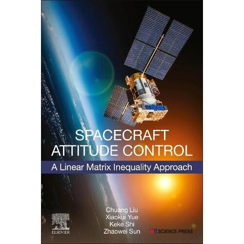 Spacecraft Attitude Control A Linear Matrix Inequality Approach by Chu