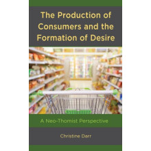 Production of Consumers and the Formation of Desire A NeoThomist Persp