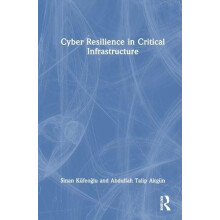 Cyber Resilience in Critical Infrastructure by Sinan Kfeolu Hardcover