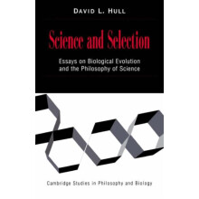 Science and Selection Essays on Biological Evolution and the Philosoph