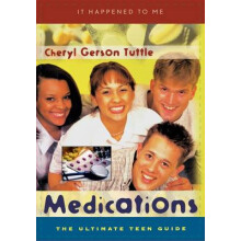 Medications The Ultimate Teen Guide by Cheryl Gerson Tuttle Hardcover