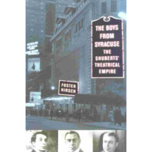 The Boys from Syracuse The Shuberts Theatrical Empire by Foster Hirsch