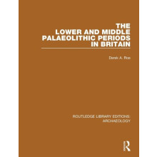 The Lower and Middle Palaeolithic Periods in Britain by Derek A. Roe P