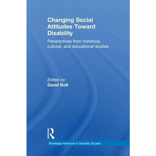 Changing Social Attitudes Toward Disability Perspectives from historic