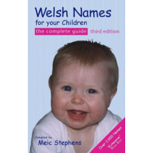 Welsh Names for Your Children UK The Complete Guide by Stephens Meic P
