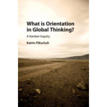 What is Orientation in Global Thinking by Katrin Flikschuh Paperback B