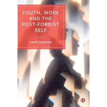 Youth Work and the PostFordist Self by Farrugia David Hardcover Book