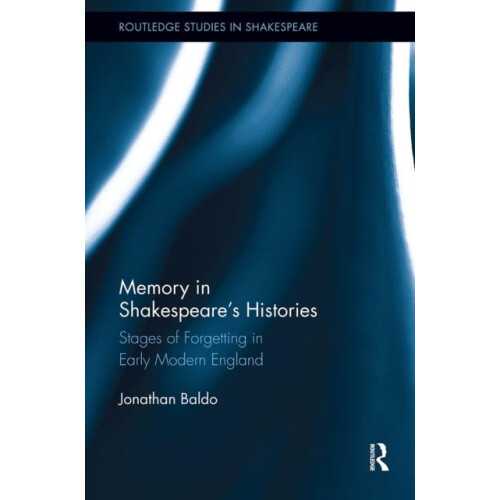 Memory in Shakespeares Histories by Jonathan Baldo Paperback Book