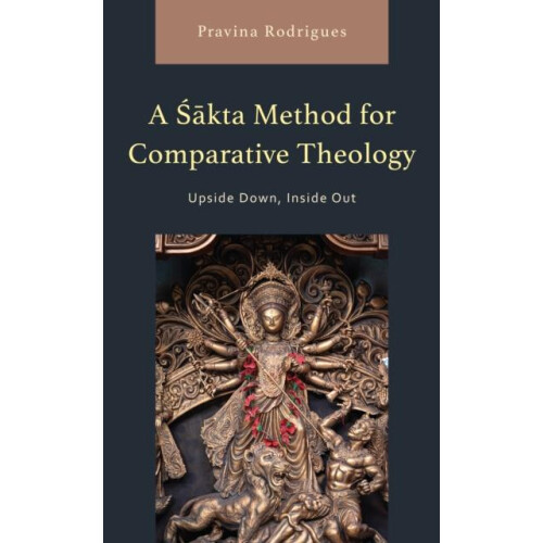 Sakta Method for Comparative Theology Upside Down Inside Out by Pravin
