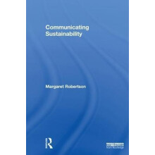 Communicating Sustainability by Margaret Robertson Hardcover Book