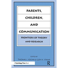 Parents Children and Communication Frontiers of Theory and Research Pa