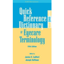 Quick Reference Dictionary of Eyecare Terminology by Janice K. Ledford