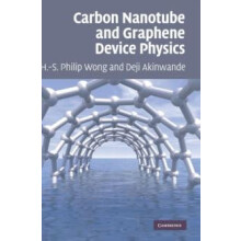 Carbon Nanotube and Graphene Device Physics by HonSum Philip Wong Hard
