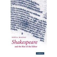 Shakespeare and the Rise of the Editor by Sonia Massai Hardcover Book