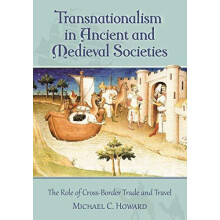 Transnationalism in Ancient and Medieval Societies The Role of CrossBo