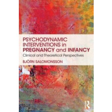 Psychodynamic Interventions in Pregnancy and Infancy Clinical and Theo