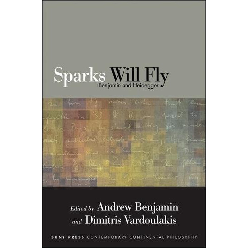Sparks Will Fly Benjamin and Heidegger Paperback Book