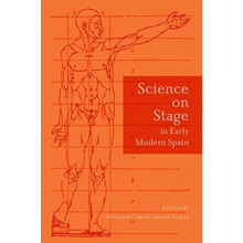 Science on Stage in Early Modern Spain Hardcover Book