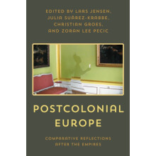 Postcolonial Europe Comparative Reflections after the Empires Paperbac