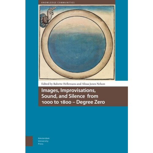 Images Improvisations Sound and Silence from 1000 to 1800 Degree Zero