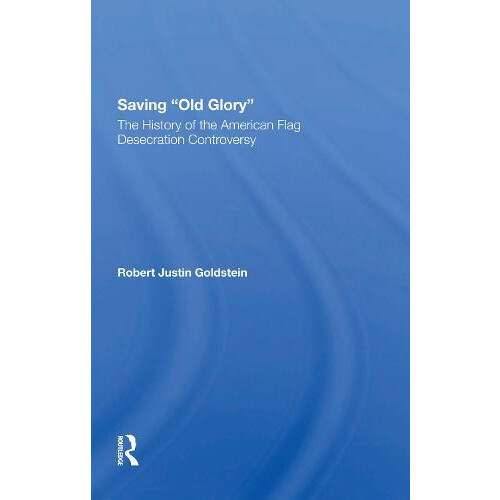 Saving Old Glory by Robert Justin Goldstein Paperback Book