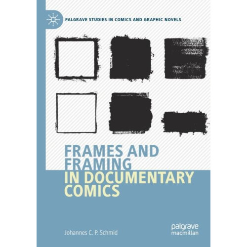 Frames and Framing in Documentary Comics by Johannes C.P. Schmid Paper