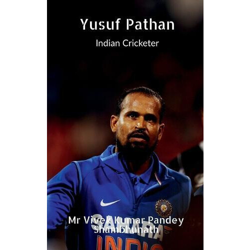 Yusuf Pathan by Vivek Pandey Paperback Book