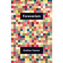 Foreverism by Grafton Tanner Hardcover Book