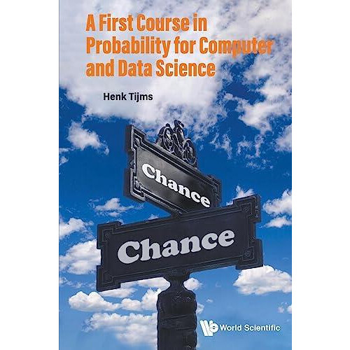 FIRST COURSE IN PROBABILITY FOR COMPUTER AND DATA SCIENCE A by TIJMS H