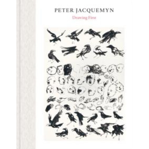 Peter Jacquemyn Drawing First by Peter Jacquemyn Hardcover Book